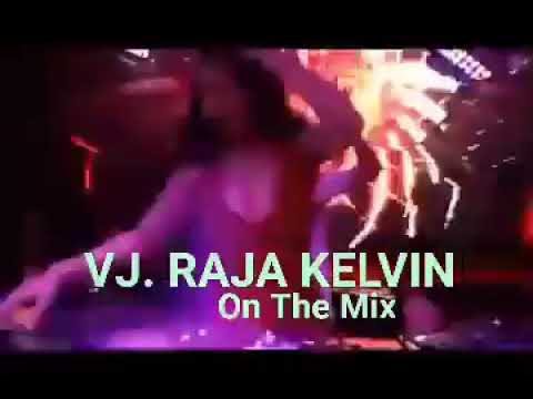 VJ. Raja Kelvin On The Mix. Dugem Nonstop. Musik Selaw Barat.