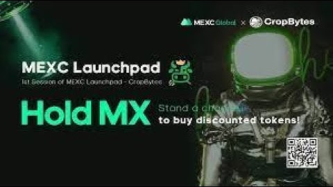 Chi tiết về sự kiện LaunchPad Đầu tiên từ sàn MEXC về siêu dự án GameFi CropBytes (CBX)