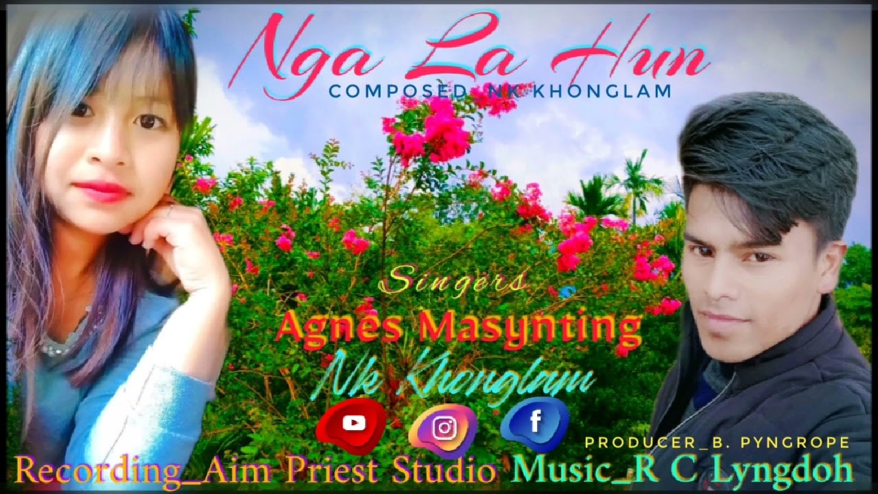 Nga La Hun  Agnes Masynting  Nk Khonglam  khasi love song 2023