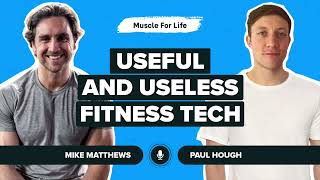 Paul Hough on Useful and Useless Fitness Tech