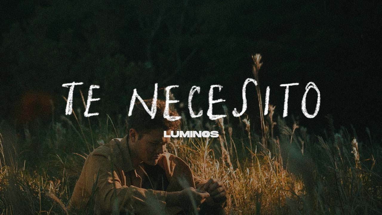Watch Luminos | Te Necesito (Videoclip Oficial) on YouTube Watch Luminos | Te Necesito (Videoclip Oficial) on YouTube