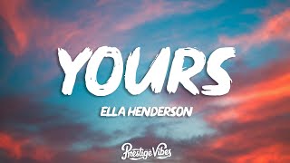 Ella Henderson - Yours (Lyrics)