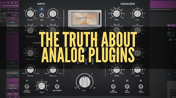 The Truth About "Analog" Plugins