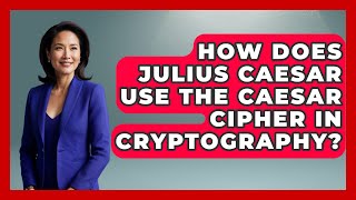 How Does Julius Caesar Use the Caesar Cipher in Cryptography? - Ancient Wonders Revealed