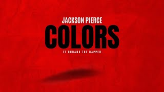 Jackson Pierce - Colors ft Durand the Rapper [Official Lyric Video]
