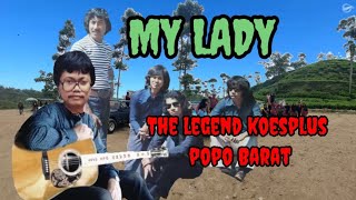 MY LADY / Lyrics, The Legend #Koesplus #pop  Barat