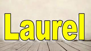 How To Pronounce Laurel