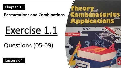 Exercise 1.1 || Ch:01 Questions (04--09) || Lecture 04 || Combinatorics by Dr. Abdur Rehman
