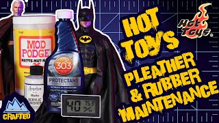 HOT TOYS Pleather & Rubber Maintenance "Why & How-to" | CRAFTED Episode 7