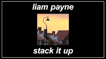 Stack It Up - Liam Payne (feat. A Boogie Wit da Hoodie) (Lyrics)