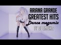 Ariana Grande - Greatest Hits Dance Megamix by DJ Linuxis Mp3