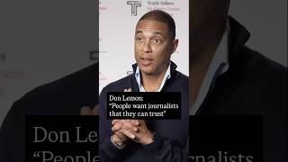 Don Lemon: “People want journalists that they can trust”