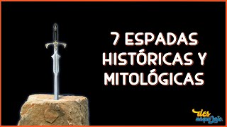 DSN 17: Siete espadas históricas y mitológicas.