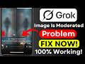 🔥 Grok AI Image Moderated Error? Grok AI Image Generator Fix | AI Update 2026 🔥