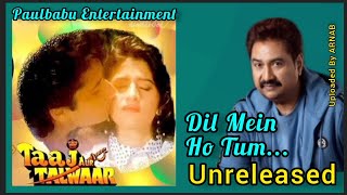 Kumar Sanu Unreleased Song | Dil Mein Ho Tum | Taaj Aur Talwaar (1994) | Paulbabu Entertainment