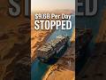 One Ship Blocked $9.6 Billion of Trade Every Day — The Suez Canal Crisis #shorts