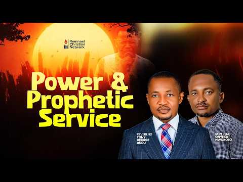 POWER AND PROPHETIC SERVICE || REV. TONY AUDU || REV. ONYEKA NWOKOLO || 5TH AUGUST 2026