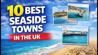 10 Best Seaside Towns in the UK  | Coastal Gems You’ll Love Profile