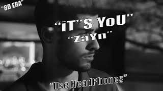 ZAYN   iT's YoU (8D ERA) USE HEADPHONES