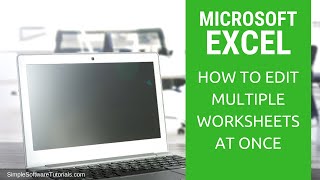 How to Edit Multiple Excel Worksheets at Once in Excel Profile