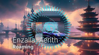 Enzalla, Aerith - Roaming