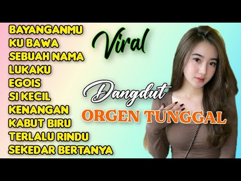 DANGDUT ORGEN TUNGGAL BAYANGANMU LAGU LAWAS FULL BASS