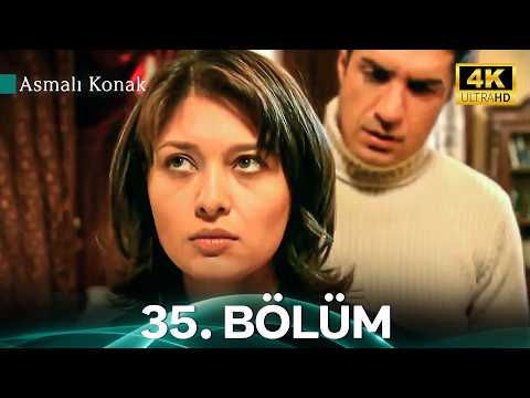 Asmalı Konak 35. Bölüm - 4K İyileştirilmiş Versiyon