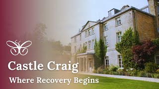 Inside Castle Craig: Private Residential Rehab in Scotland