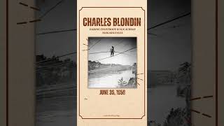 Famous On This Day: June 30, 1859: Charles Blondin’s Daring Tightrope Walk Across Niagara Falls Net Worth