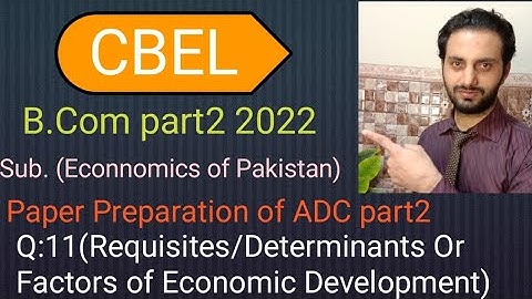 Requisites/Determinants Or Factors of Economic Development|Q:11/ADC/B.com prt2,Paper Prepration 2022