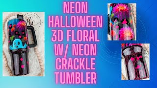 Neon Halloween 3D Floral w/ Neon Crackle Tumbler