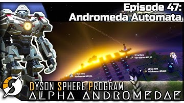 DYSON SPHERE PROGRAM — Alpha Andromedae 47 | Jan 2023 Update Gameplay - Andromeda Automata