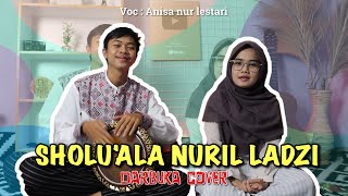 SHOLU'ALA NURIL LADZI - DARBUKA COVER || Syahdu !!