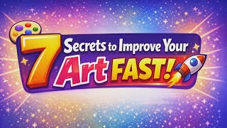 7 Secrets To Improve Your Art Fast! Wealth
