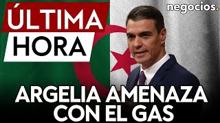 ÚLTIMA HORA: Argelia amenaza con cortar el gas a España, siendo el principal suministrador