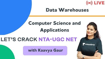 Data Warehouses | Computer Science and Applications | NTA UGC NET Paper 2 | Kaavya Gaur