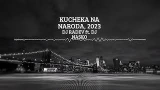 DJ RADEV ft. DJ NASKO - KUCHEKA NA NARODA, 2023 Resimi