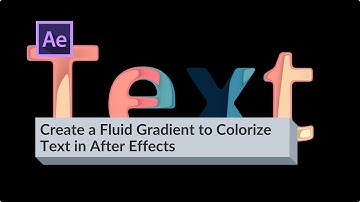 Create a Fluid Gradient to Colorize Text in After Effects