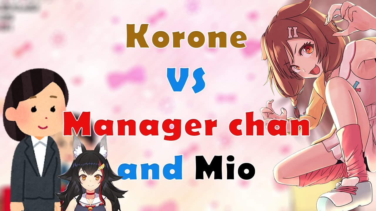 Korone VS Manager chan and some Unexpected moment with Mio