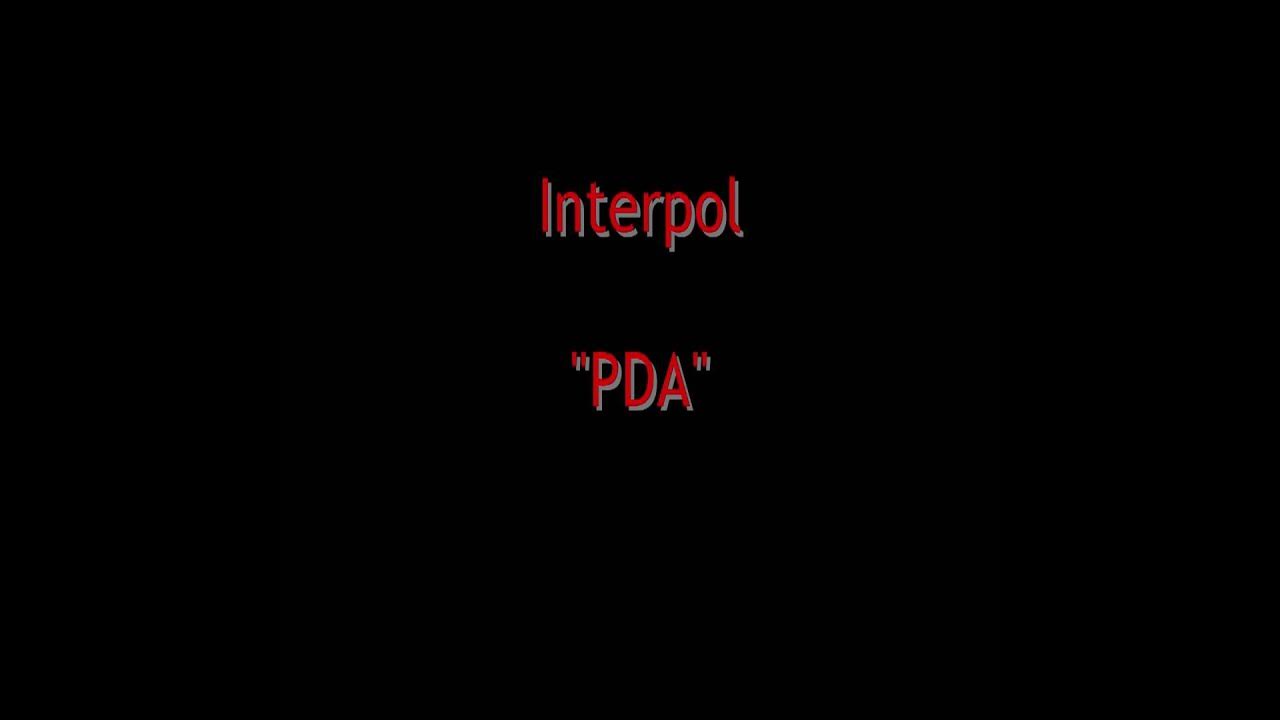 Interpol PDA YouTube