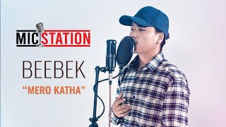 Beebek - Mero Katha Prod. By Mario Sunil Micstation Live Performance Breakstation