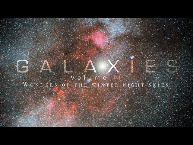 GALAXIES Vol  II: wonders of the winter night skies - 4K class=