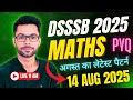 🔴DSSSB MATHS Class-11 2025 l DSSSB Maths PYQs: Solve & Learn with Tricks Imp. for NTT/TGT/PGT 2025