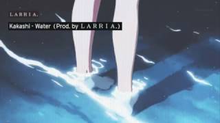 Kaka$hi - Water (Prod. by ＬＡＲＲＩＡ.)