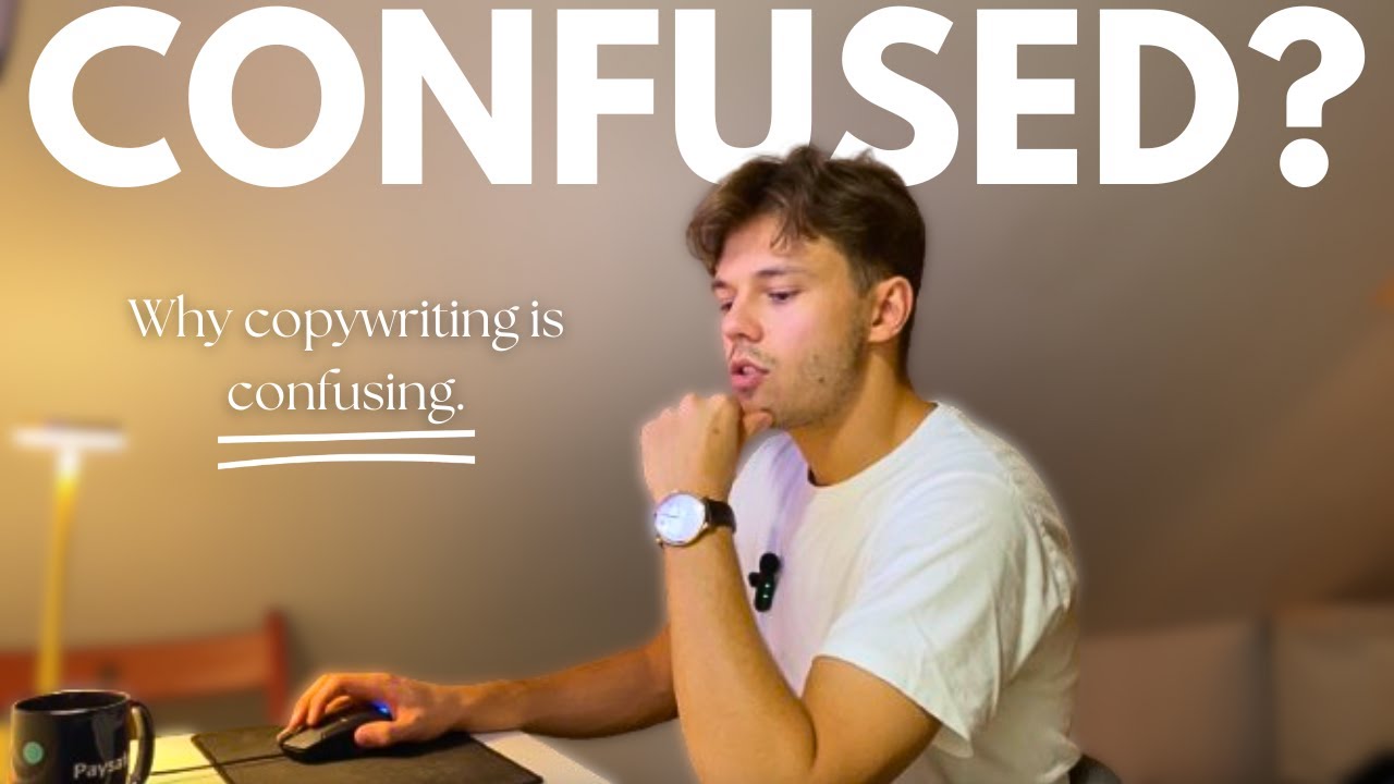 Why you find copywriting confusing