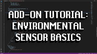 Add-On Tutorial: Environment Sensor Basics
