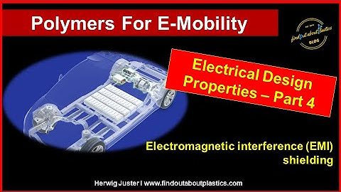 Polymers For E-Mobility I Electrical Design Properties I Part 4 - Electromagnetic Interference (EMI)