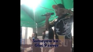 Sumayaw Ka - Gloc 9 (cover) by the 3rd verse