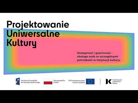 Projektowanie Uniwersalne Kultury – Dostępność i gościnność