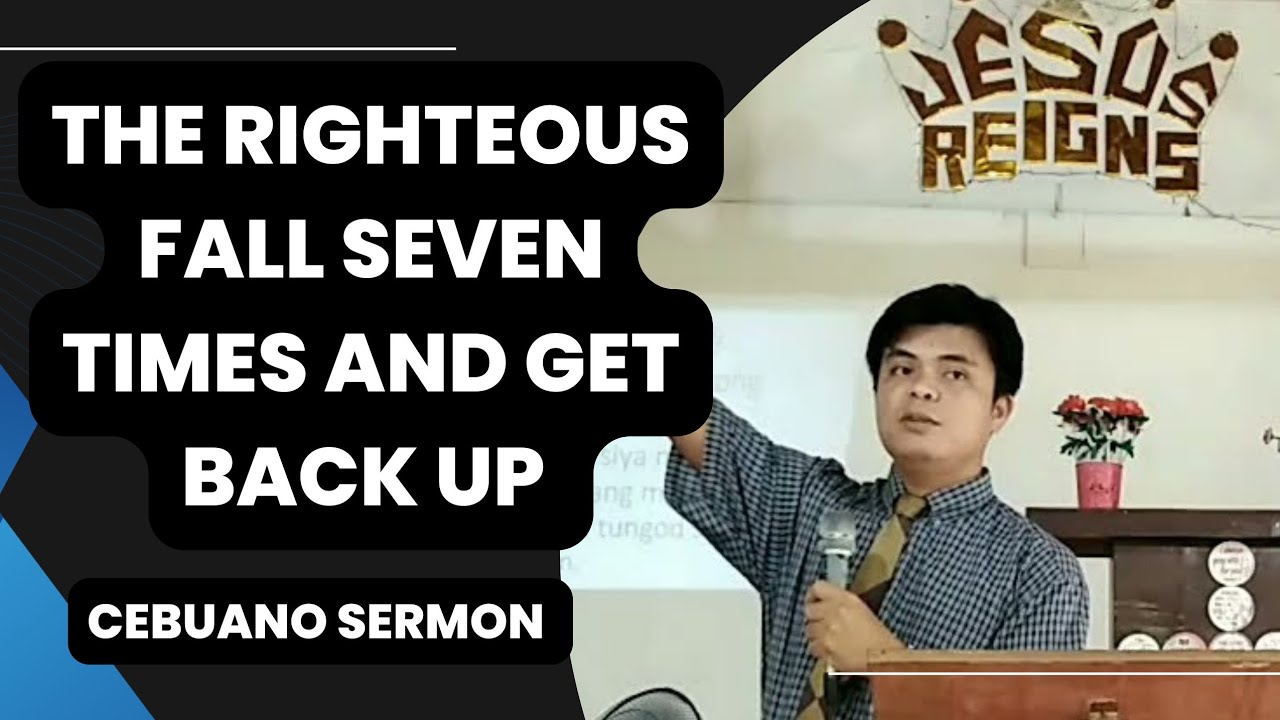 The righteous fall seven times and get back up (Cebuano Sermon